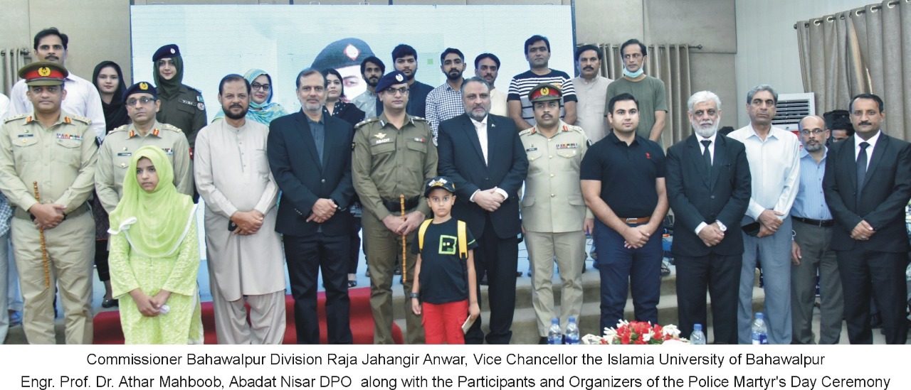 The Islamia University of Bahawalpur and Punjab Police jointly organized a ceremony to pay tribute to the Police Martyrs