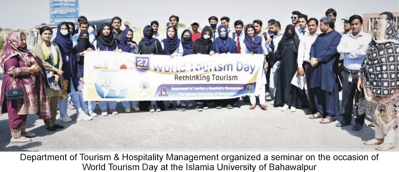 the Islamia University of Bahawalpur celebrated “World Tourism Day” with a theme of “Rethinking Tourism”