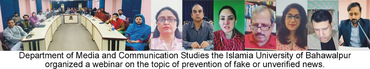 The Islamia University of Bahawalpur organized a webinar on the topic of prevention of fake or unverified news