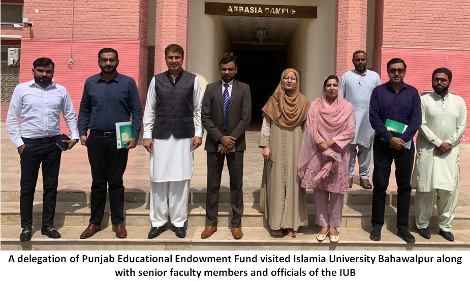 The Officials of Punjab Educational Endowment Fund, (PEEF) visited the Islamia University of Bahawalpur