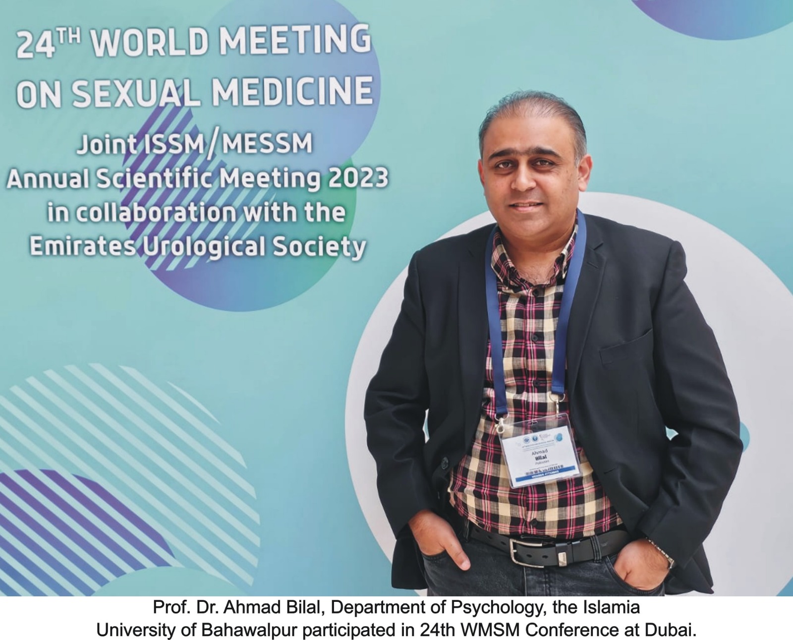 Prof. Dr. Ahmad Bilal from IUB participated in the 24th WMSM Conference held in Dubai as the representative of Pakistan