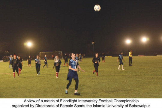 IUB organized Floodlight Intervarsity Women Football Championship in Abbasia Campus in collaboration with HEC Pakistan