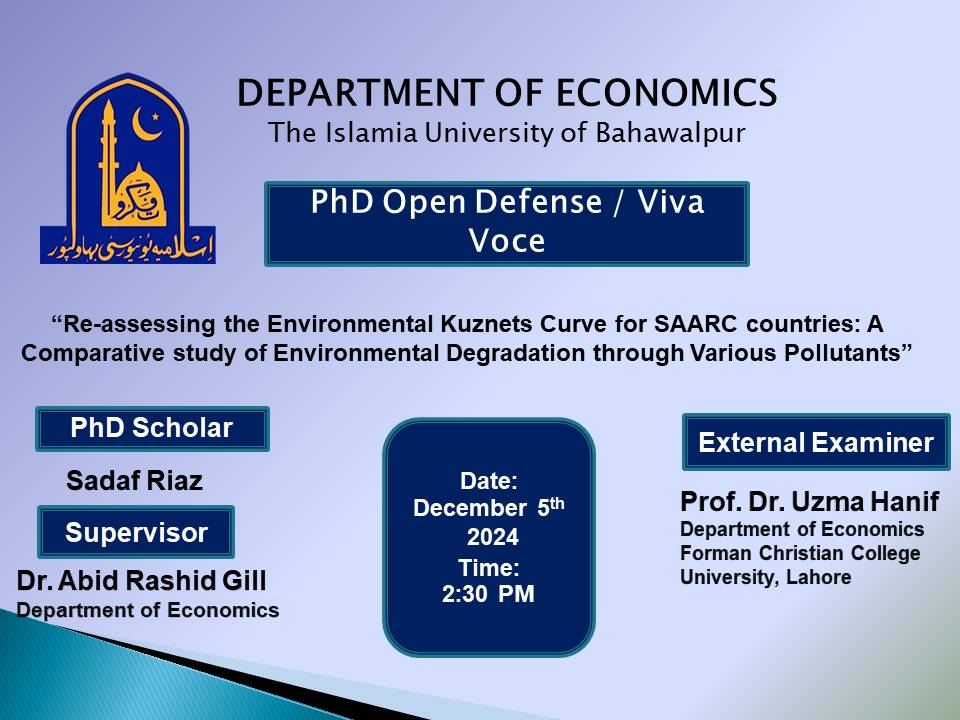 On December 05, 2024, PhD scholar Sadaf Riaz of the Department of Economics, IUB will have an open defense