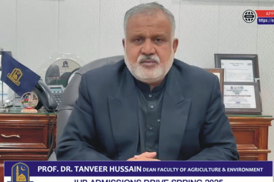 Message of the Dean Faculty of Agriculture and Environment, Prof. Dr. Tanveer Hussain Turabi, on Spring 2025 Admission