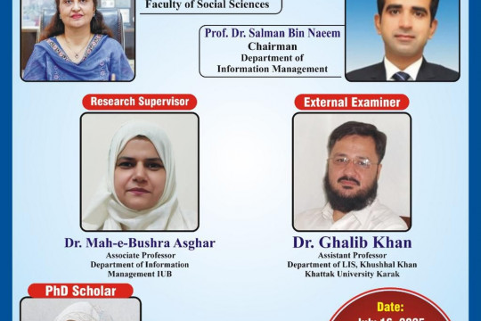 The open defense of Asma ul Husna, a PhD scholar in the Department of Information Management, is set for July 16, 2025.