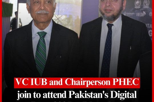 VC IUB and Chairman PHEC join to attend Pakistan's Digital Leap 2025 at Islamabad.
