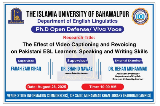 Public defense of PhD scholar Ms. Farah Zaib from Department of English Linguistics will be held on 26 August 2025.