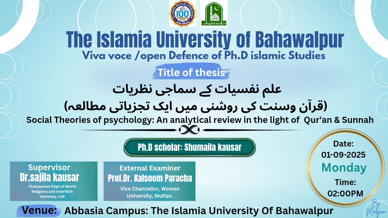 Shumaila Kausar, a PhD scholar of Islamic Studies, will have his open defence on September 01, 2025.