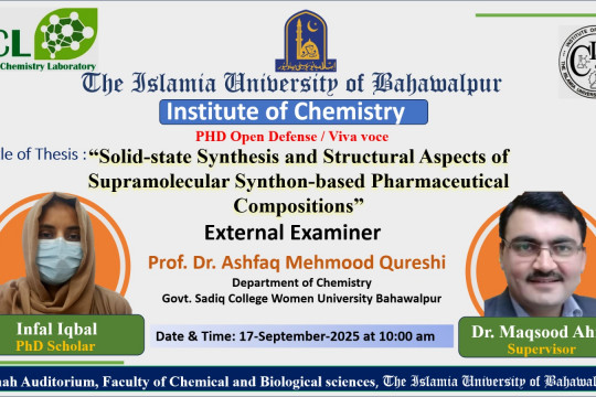 Ms. Infal Iqbal, a PhD scholar of Institute of Chemistry, will have his open defense on September 17, 2025.